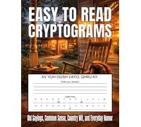 Easy To Read Cryptograms: Old Sayings, Common Sense, Country Wit, and Everyday Humor (Wanda's Easy to Read Cryptogram Puzzles)