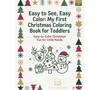 Easy to See, Easy to Color: My First Christmas Coloring Book for Toddlers: Big Simple Pictures, Thick Lines and Easy-to-Color Christmas Fun for Little Hands