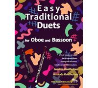 Easy Traditional Duets for Oboe and Bassoon: 32 traditional melodies arranged for two adventurous beginners