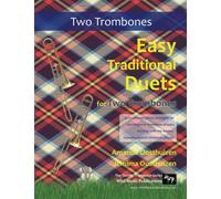 Easy Traditional Duets for Two Trombones: 32 traditional melodies from around the world arranged especially for two beginner trombone players. In Bass clef.