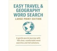 EASY TRAVEL & GEOGRAPHY WORD SEARCH LARGE PRINT EDITION: A gentle puzzle journey with 100 clear, comfortable word searches and full solutions. (Terry's Puzzlers)
