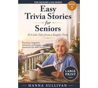 Easy Trivia Stories for Seniors - 30 Little Tales from a Simpler Time: Fun facts, forgotten moments, and happy memories for older readers (The Memory Lane Series)