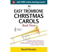 Easy Trombone Christmas Carols - Book Three (treble clef): Another twenty traditional Christmas carols and hymns for easy trombone (treble clef edition in B flat) (easy trombone (treble clef) series)