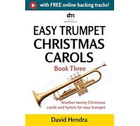 Easy Trumpet Christmas Carols - Book Three: Another twenty traditional Christmas carols and hymns for easy trumpet (easy trumpet series)