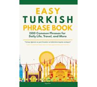 Easy Turkish Phrase Book: 1500 Essential Phrases for Daily Life, Travel, Work, and More