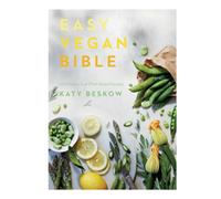 Easy Vegan Bible : 200 Easiest Ever Plant-based Recipes