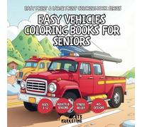 Easy Vehicles Coloring Books for Seniors, Teens and Adults with Easy and Simple Designs for Relaxation (Easy Print & Large Print Coloring Book Series ... with Easy and Simple Designs for Relaxation)