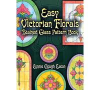 Easy Victorian Florals Stained Glass Pattern Book (Dover Stained Glass Instruction)