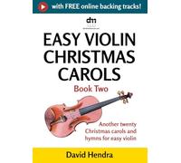 Easy Violin Christmas Carols - Book Two: Another twenty traditional Christmas carols and hymns for easy violin (Easy Violin series)