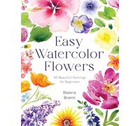 Easy Watercolor Flowers by Bianca Rosen Paperback Book