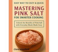 Easy Way to Cozy & Quick: Mastering Pink Salt for Smarter Cooking: Unlock the Benefits of Pink Salt with Everyday Meals Made Easy