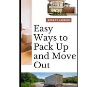 Easy Ways to Pack Up and Move Out