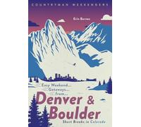 Easy Weekend Getaways from Denver and Boulder - Short Breaks in Colorado: 0