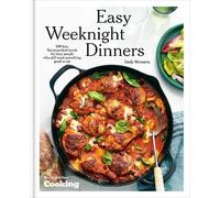 Easy Weeknight Dinners: 100 Fast, Flavor-Packed Meals for Busy People Who Still Want Something Good to Eat (A Cookbook)