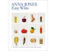 Easy Wins: 12 Flavour Hits, 125 Delicious Recipes, 365 Days of Good Eating by An