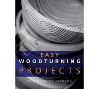 Easy Woodturning Projects: Woodturning utensils