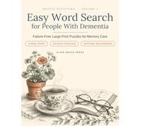 Easy Word Search for People With Dementia: Failure-Free Large Print Puzzles for Memory Care - 50 Gentle Themed Puzzles for Seniors With Alzheimer's or Memory Loss