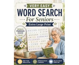Easy Word Search For Seniors: Extra Large Print, Simple Puzzles for Seniors and the Elderly. Designed to Support Memory Care, Cognitive Wellness, ... Those Living with Dementia or Alzheimer’s.