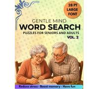 Easy Word Search for Seniors Large Print - Gentle Mind Word Search, Vol. 2: 100 Nostalgic Puzzles in Big 28-Point Font with Memory-Sparking ... or Anyone Who Loves a Gentle Mental Workout