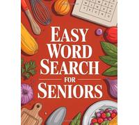 Easy Word Search for Seniors: Large Print Puzzle Book for Relaxation: Interactive Puzzle Workbook for Ages 55 Plus with Recipe World Theme