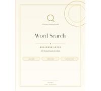 Easy Word Search Puzzles: 100 Large Print Puzzles to Unwind - Beginner Level with Solutions (The L&M Word Search Collection)