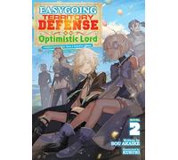 Easygoing Territory Defense by the Optimistic Lord: Production Magic Turns a Nameless Village into the Strongest Fortified City (Light Novel) Vol. 2: (Easygoing Territory Defense by the Optimistic Lord: Production Magic Turns a Nameless Village into the S