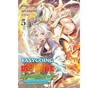 Easygoing Territory Defense by the Optimistic Lord: Production Magic Turns a Nameless Village into the Strongest Fortified City (Manga) Vol. 5: ... Village into the Strongest Fortified City 5