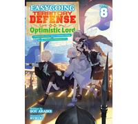 Easygoing Territory Defense by the Optimistic Lord: Production Magic Turns a Nameless Village into the Strongest Fortified City (Light Novel) Vol. 8