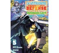 Easygoing Territory Defense by the Optimistic Lord: Production Magic Turns a Nameless Village into the Strongest Fortified City (Light Novel) Vol. 5