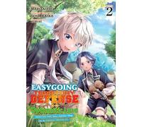 Easygoing Territory Defense by the Optimistic Lord: Production Magic Turns a Nameless Village into the Strongest Fortified City (Manga) Vol. 2: (Easygoing Territory Defense by the Optimistic Lord: Production Magic Turns a Nameless Village into the Stronge