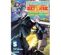 Easygoing Territory Defense by the Optimistic Lord: Production Magic Turns a Nameless Village into the Strongest Fortified City (Light Novel) Vol. 5