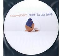 Easyjetters - Born To Be Alive [VINYL]