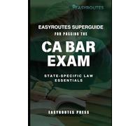 EasyRoutes Superguide for Passing the CA BAR EXAM: State-Specific Law essentials