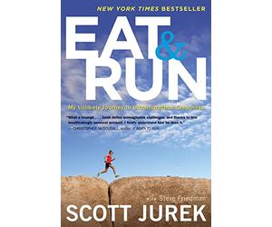 Eat and Run: My Unlikely Journey to Ultramarathon Great - Paperback NEW Jurek, S