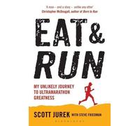 Eat and Run: My Unlikely Journey to Ultramarathon Greatness [By Scott Jurek] - [Paperback] -Best sold book in-Weight Control