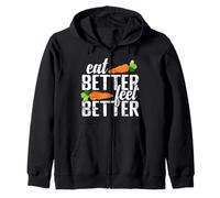 Eat Better Feel Better Healthy Living Zip Hoodie