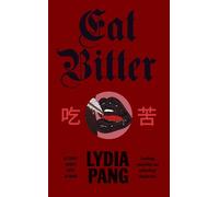 Eat Bitter: A Memoir of Food, Family and Resilience