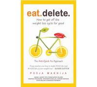 Eat Delete: How To Get Off The Weight Loss Cycle For Good