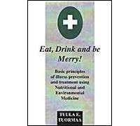 Eat, Drink and be Merry: Basic Principles of Illness Prevention and Treatment Using Nutritional and Environmental Medicine