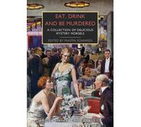 Eat, Drink and Be Murdered: A Food and Drink Anthology: 154 (British Library Crime Classics)