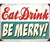 Eat Drink Be Merry funny RETRO METAL TIN WALL PLAQUE SIGN NOVELTY GIFT Home bar kitchen shed man cave cafe garden (150MM X 200MM (6" X 8") (8" x 6") (8" x 6")