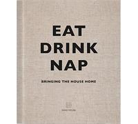 Eat, Drink, Nap: Bringing the House Home