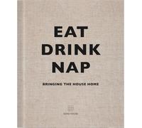 Eat, Drink, Nap: Bringing the House Home