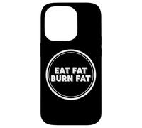 Eat Fat Burn Fat Keto Ketogenic Carnivore Diet Paleo Quote Case for iPhone 14 Pro