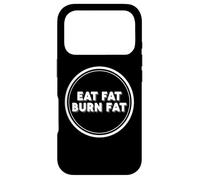 Eat Fat Burn Fat Keto Ketogenic Carnivore Diet Paleo Quote Case for iPhone 17 Pro