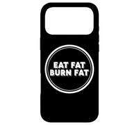 Eat Fat Burn Fat Keto Ketogenic Carnivore Diet Paleo Quote Case for iPhone 17 Pro Max