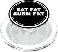 Eat Fat Burn Fat Keto Ketogenic Carnivore Diet Paleo Quote PopSockets PopGrip for MagSafe