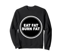 Eat Fat Burn Fat Keto Ketogenic Carnivore Diet Paleo Quote Sweatshirt