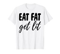Eat Fat Get Lit Keto Diet T-shirt Ketogenic Ketosis Funny T-Shirt