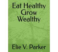 Eat Healthy Grow Wealthy
